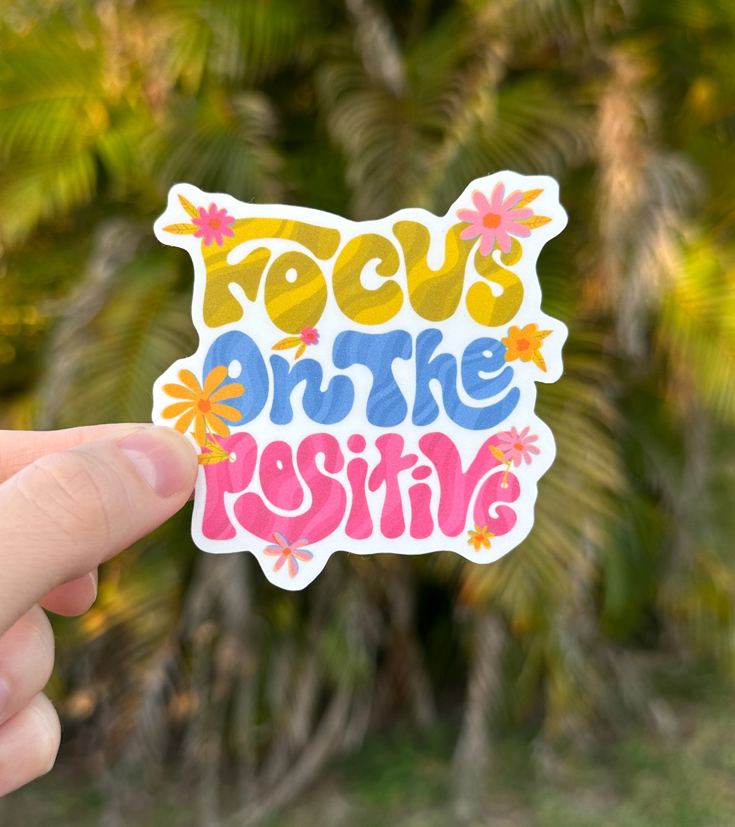Focus on the Positive Sticker - 3" Waterproof