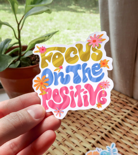 Focus on the Positive Sticker - 3" Waterproof