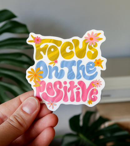 Focus on the Positive Sticker - 3" Waterproof